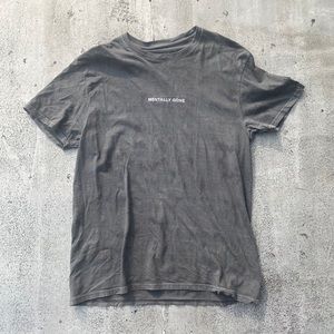 Mentally gone uo tee